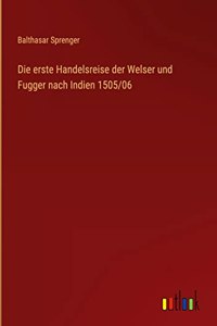Die erste Handelsreise der Welser und Fugger nach Indien 1505/06