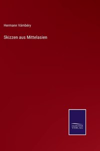 Skizzen aus Mittelasien