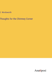 Thoughts for the Chimney Corner