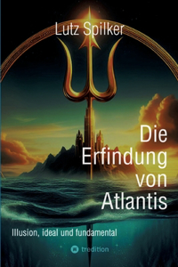 Die Erfindung von Atlantis