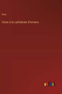 Visite à la cathédrale d'Amiens