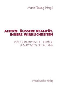 Altern: Äußere Realität, Innere Wirklichkeiten