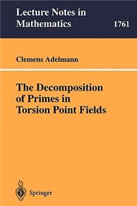 The Decomposition of Primes in Torsion Point Fields
