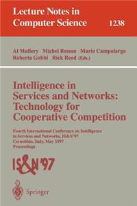 Intelligence in Services and Networks: Technology for Cooperative Competition