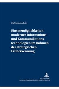 Einsatzmoeglichkeiten Moderner Informations- Und Kommunikationstechnologien Im Rahmen Der Strategischen Frueherkennung