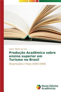 Produção Acadêmica sobre ensino superior em Turismo no Brasil