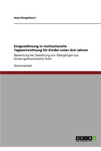 Eingewöhnung in institutionelle Tageseinrichtung für Kinder unter drei Jahren