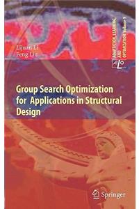 Group Search Optimization for Applications in Structural Design