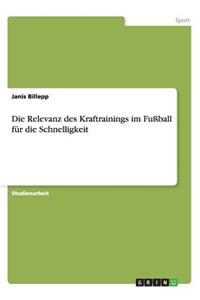Die Relevanz des Kraftrainings im Fußball für die Schnelligkeit
