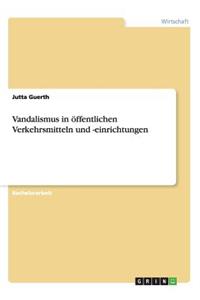 Vandalismus in öffentlichen Verkehrsmitteln und -einrichtungen