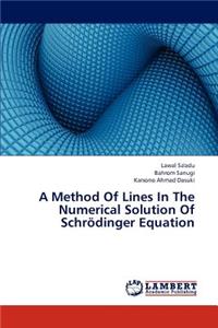 Method of Lines in the Numerical Solution of Schrodinger Equation