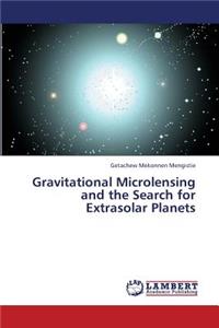 Gravitational Microlensing and the Search for Extrasolar Planets