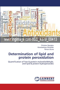 Determination of lipid and protein peroxidation