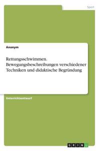 Rettungsschwimmen. Bewegungsbeschreibungen verschiedener Techniken und didaktische Begründung