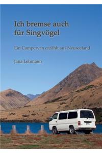 Ich bremse auch für Singvögel