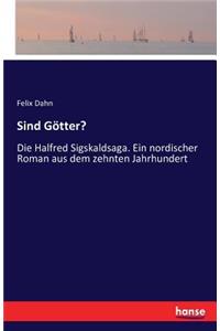 Sind Götter?