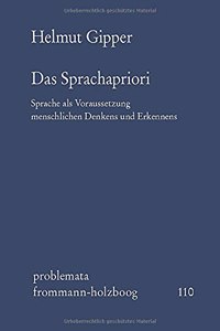 Das Sprachapriori. Sprache ALS Voraussetzung Menschlichen Denkens Und Erkennens