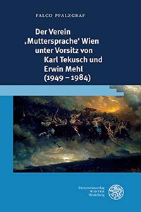 Der Verein 'muttersprache' Wien Unter Vorsitz Von Karl Tekusch Und Erwin Mehl (1949-1984)