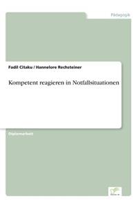Kompetent reagieren in Notfallsituationen
