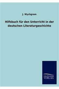 Hilfsbuch Fur Den Unterricht in Der Deutschen Literaturgeschichte