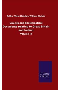 Coucils and Ecclesiastical Documents relating to Great Britain and Ireland