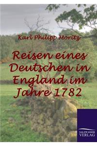 Reisen eines Deutschen in England im Jahre 1782