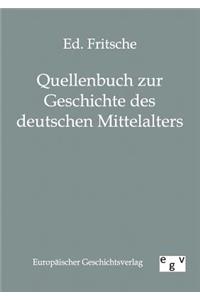 Quellenbuch zur Geschichte des deutschen Mittelalters