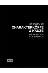 Arno Lederer: Originals & Eccentrics