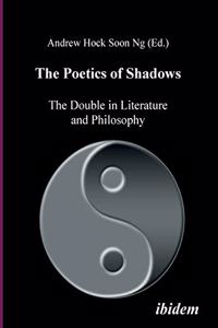 The Poetics of Shadows: The Double in Literature and Philosophy