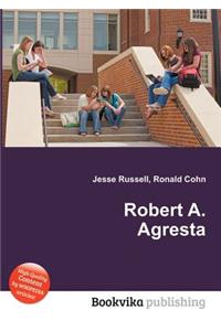 Robert A. Agresta