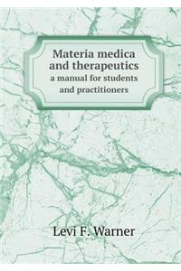 Materia Medica and Therapeutics a Manual for Students and Practitioners