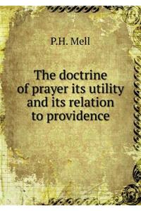 The doctrine of prayer its utility and its relation to providence