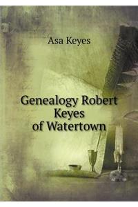 Genealogy Robert Keyes of Watertown