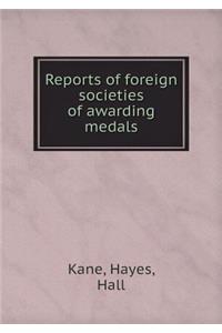 Reports of Foreign Societies of Awarding Medals