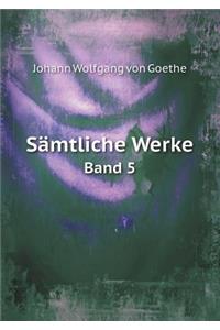 Sämtliche Werke Band 5