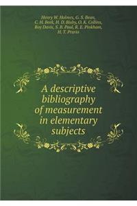 A Descriptive Bibliography of Measurement in Elementary Subjects