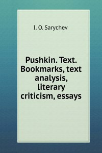 Pushkin. Lyrics. Bookmarks, text analysis, literary criticism, essays