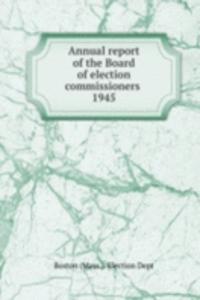 Annual report of the Board of election commissioners