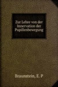 Zur Lehre von der Innervation der Pupillenbewegung