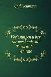 Vorlesungen uber die mechanische Theorie der Warme