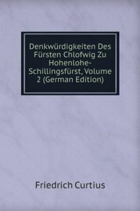 Denkwurdigkeiten Des Fursten Chlofwig Zu Hohenlohe-Schillingsfurst, Volume 2 (German Edition)