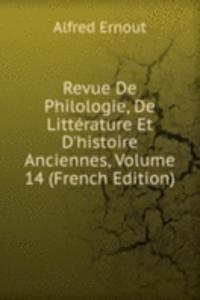 Revue De Philologie, De Litterature Et D'histoire Anciennes, Volume 14 (French Edition)