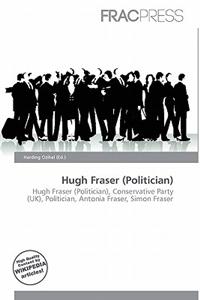 Hugh Fraser (Politician)