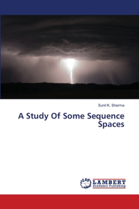 A Study Of Some Sequence Spaces