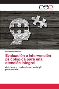 Evaluación e intervención psicológica para una atención integral