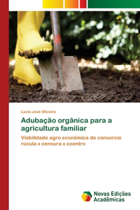 Adubação orgânica para a agricultura familiar