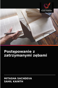 Postepowanie z zatrzymanymi zebami