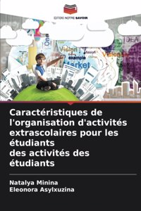 Caractéristiques de l'organisation d'activités extrascolaires pour les étudiants des activités des étudiants