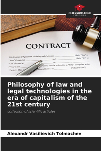 Philosophy of law and legal technologies in the era of capitalism of the 21st century