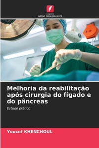 Melhoria da reabilitação após cirurgia do fígado e do pâncreas